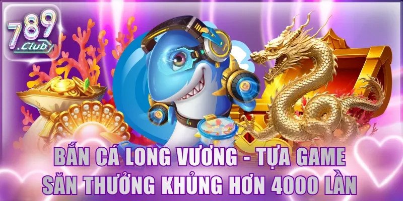 Bắn cá Long Vương