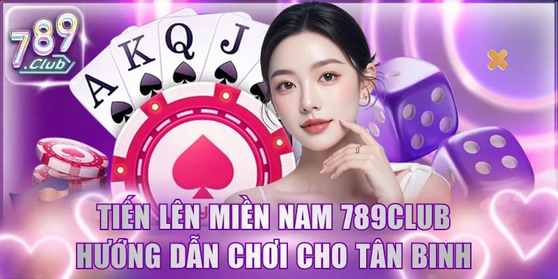 Tiến Lên Miền Nam 789Club